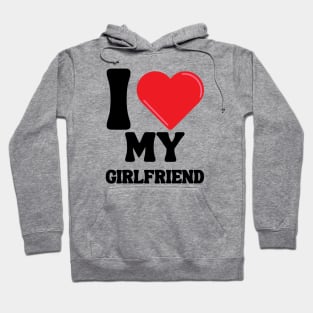 I Love My Girlfriend Hoodie